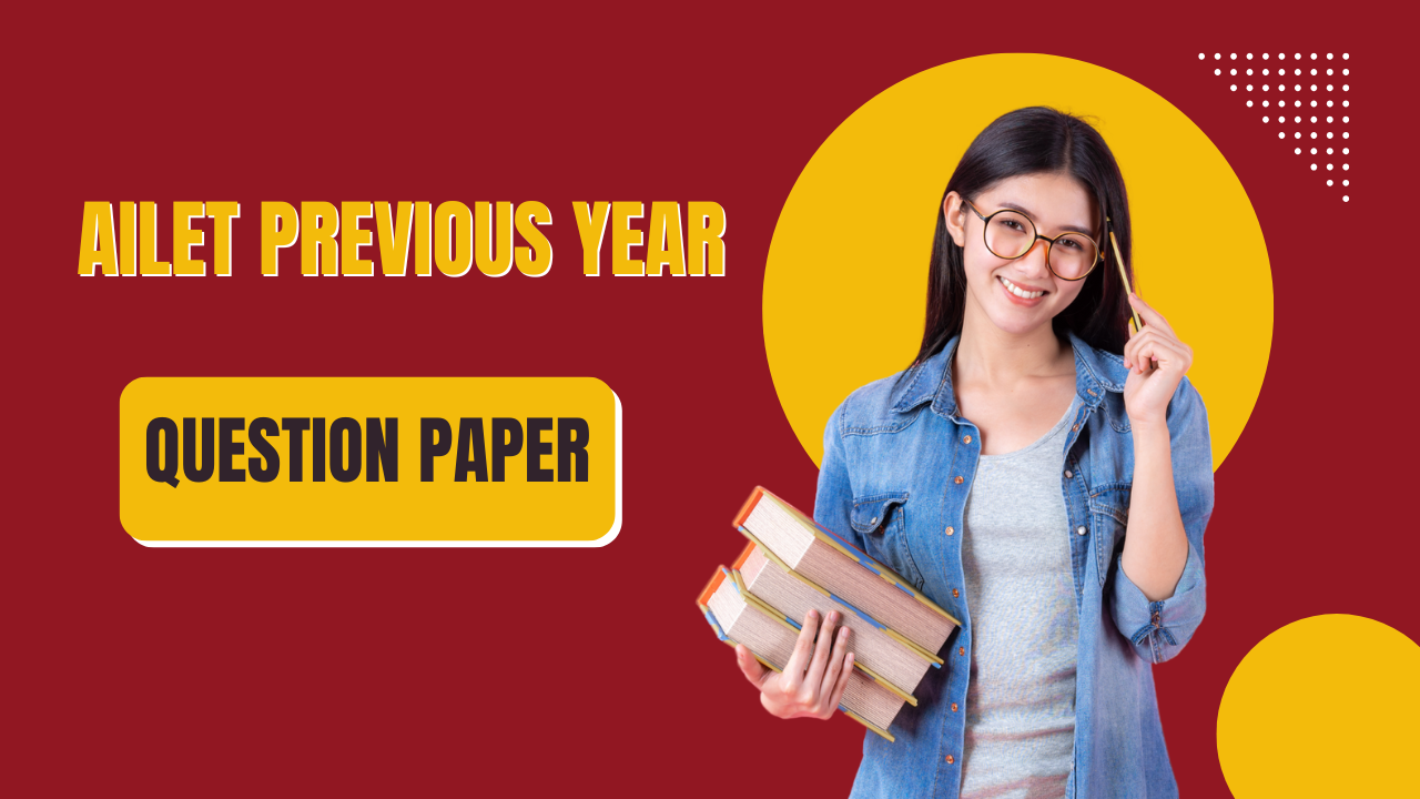 The Importance of AILET Question Papers in Exam Preparation